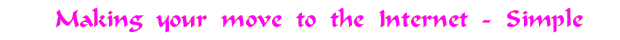 Making your move to the Internet - Simple